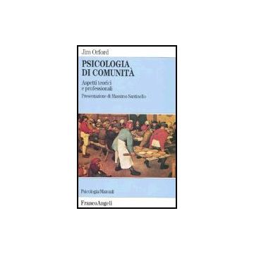 Psicologia Di Comunita. Aspetti Teorici E Professionali - Orford Jim - Franco Angeli - 9788820492496