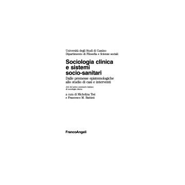 Sociologia Clinica E Sistemi Socio Sanitari. Dalle Premesse Epistemologiche Allo Studio Di Casi Ed Interventi