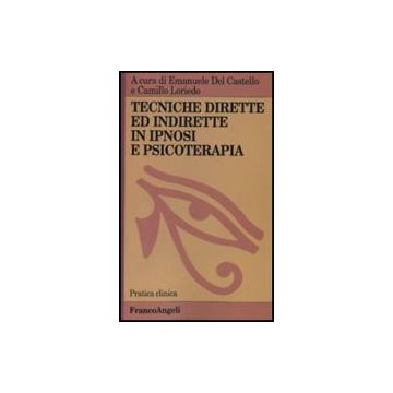 Tecniche Dirette E Indirette In Ipnosi E Psicoterapia - Del Castello; Loriedo - Franco Angeli - 9788820495053