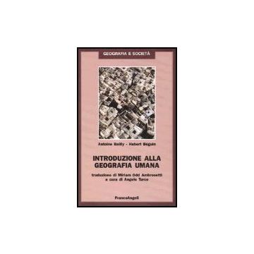 Introduzione Alla Geografia Umana - Bailly; Beguin - Franco Angeli - 9788820495305