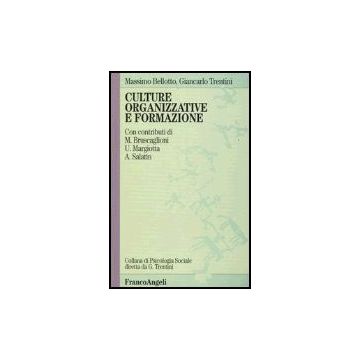 Culture Organizzative E Formazione - Trentini; Bellotto - Franco Angeli - 9788820498085