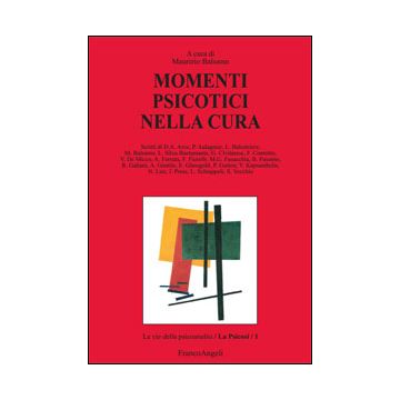 Momenti Psicotici Nella Cura - Balsamo M.  - Franco Angeli - 9788820498825