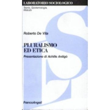 Pluralismo Ed Etica - De Vita Roberto - Franco Angeli - 9788820498900
