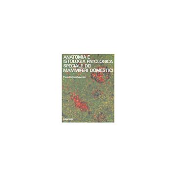 Anatomia e istologia patologica speciale dei mammiferi domestici. 