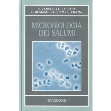 Microbiologia dei salumi 1/ed. [Zambonelli C. - Edagricole]