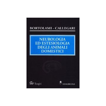 Neurologia ed estesiologia degli animali domestici. 1/Ed. [Bortolami G. - Edagricole]