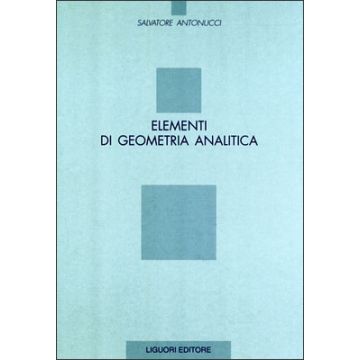 Elementi di geometria analitica  Antonucci Salvatore  LIGUORI  9788820709150