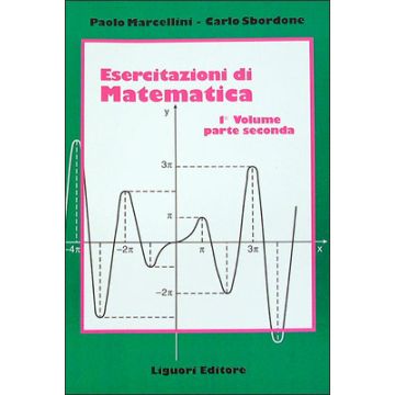 Esercitazioni di matematica Vol. I, Parte II  Marcellini Paolo; Sbordone Carlo  LIGUORI  9788820717049