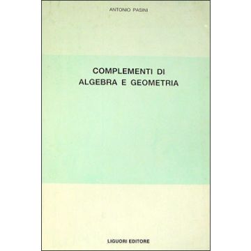 Complementi di Algebra e Geometria  Pasini Antonio  LIGUORI  9788820717544