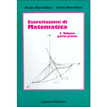 Esercitazioni di matematica Vol. II, Parte I  Marcellini Paolo; Sbordone Carlo  LIGUORI  9788820718640