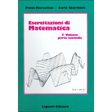Esercitazioni di matematica Vol. II, Parte II  Marcellini Paolo; Sbordone Carlo  LIGUORI  9788820720025