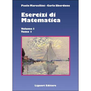 Esercizi di Matematica. Volume I - Tomo 1  Marcellini Paolo; Sbordone Carlo  LIGUORI  9788820746537