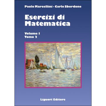 Esercizi di Matematica. Volume I - Tomo 2  Marcellini Paolo; Sbordone Carlo  LIGUORI  9788820746551