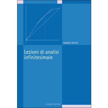 Lezioni di analisi infinitesimale  Secchi Simone  Liguori  9788820758103