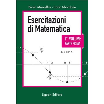 Esercitazioni di Matematica. Vol. 1/ I parte  Marcellini Paolo; Sbordone Carlo  Liguori  9788820763510