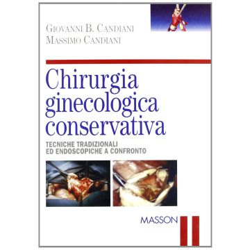Chirurgia ginecologica conservativa - Tecn Tradiz. e Endoscopiche