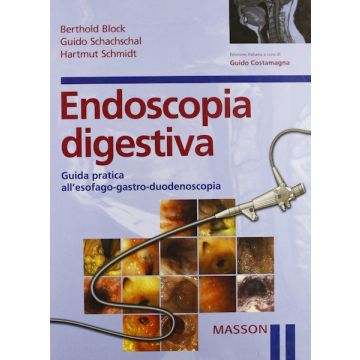 Endoscopia digestiva - guida pratica all' esofago-gastro-duodenoscopia Block Masson