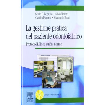 La gestione pratica del paziente odontoiatrico. Protocolli, linee guida, norme