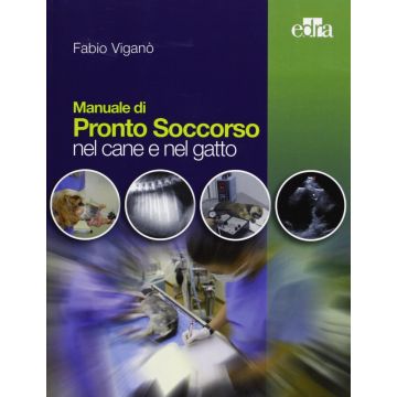 Manuale di Pronto Soccorso nel cane e nel gatto   [Viganò - Edra Elsevier Masson]