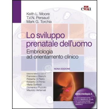 Lo Sviluppo Prenatale dell' Uomo. Embriologia ad orientamento clinico 9/ed. [Moore - Edra Masson]