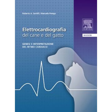 Santilli Elettrocardiografia del Cane e del Gatto. Genesi e interpretazione del ritmo cardiaco