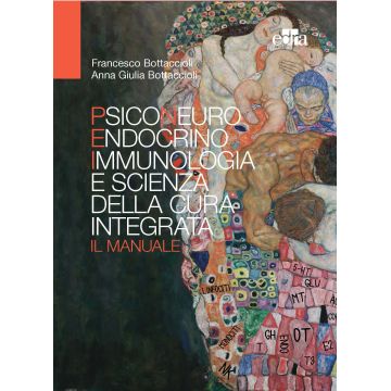 PsicoNeuroEndocrinoImmunologia e scienza della cura integrata. Il manuale  [Bottaccioli - Edra Masson]