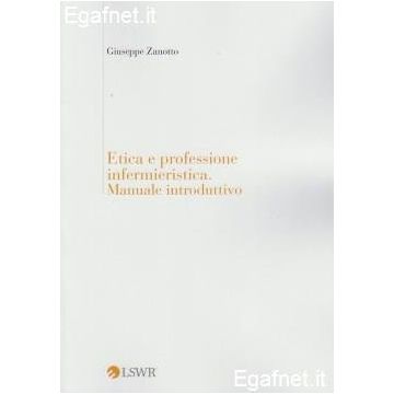 Etica e professione infermieristica. Manuale introduttivo