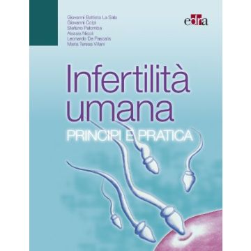 Infertilità umana - Principi e pratica . [La Sala - Edra Elsevier Masson]