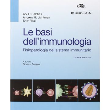 Le basi dell’immunologia - Fisiopatologia del sistema immunitario  4/ed.    [Abbas - Edra Elsevier Masson]