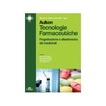 Tecnologie Farmaceutiche. Progettazione e allestimento dei medicinali  Aulton Michael; Tylor Kevin  Elsevier Masson Italia  9788821438707