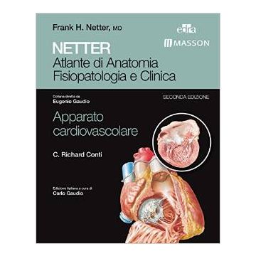 NETTER - Atlante di Anatomia Fisiopatologica e Clinica Apparato cardiovascolare Edra Masson