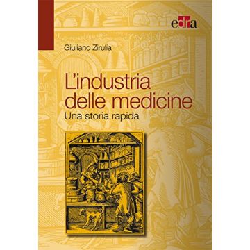 L'industria delle Medicine [Zirulia - Edra Elsevier Masson] 9788821439032