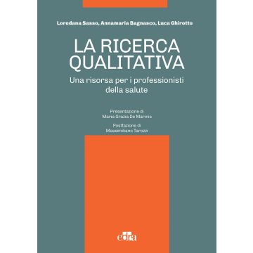 La ricerca qualitativa per le professioni della salute  Sasso Loredana; Bagnasco Annamaria; Ghirotto Luca  Elsevier Masson Italia  9788821439513