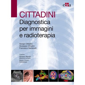 CITTADINI - Diagnostica per immagini e radioterapia  [Cittadini - Elsevier Masson Italia] Cittadini Giorgio; Cittadini Giuseppe; Sardanelli Francesco 9788821440007