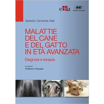Malattie del cane e del gatto in età avanzata - Diagnosi e terapia     [Cervantes - Edra Elsevier Masson]