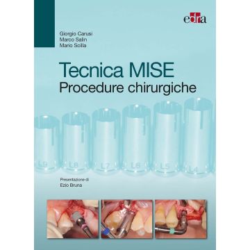 Tecnica MISE - Procedure chirurgiche  Carusi Giorgio; Salin Marco; Scilla Mario  Elsevier Masson Italia  9788821441080