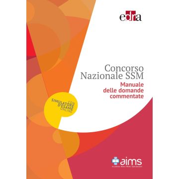 Concorso Nazionale SSM - Manuale delle Domande Commentate - Scuola di Specializzazione Medica + Simulatore d'esame online [AIMS AMIR - Edra Elsevier Masson]