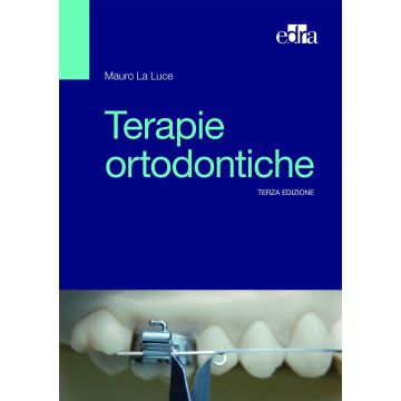Terapie Ortodontiche 3/ed  [Mauro La Luce - Edra Elsevier Masson]