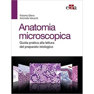 Anatomia microscopica - Guida pratica alla lettura del preparato istologico   [Sferra - Edra Masson]