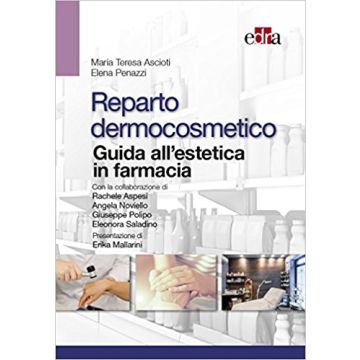 Reparto dermocosmetico. Guida all'estetica in farmacia