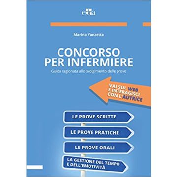 Concorso per Infermiere - Guida ragionata allo svolgimento delle prove   [Vanzetta - Edra Masson]