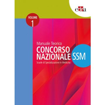 Manuale Teorico - Concorso Nazionale SSM Scuola di Specializzazione Medica Edra
