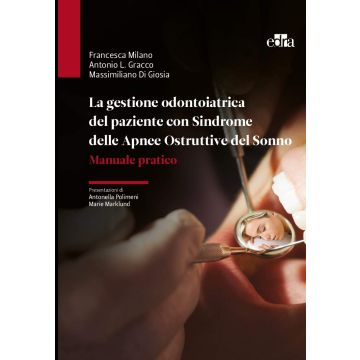 La Gestione Odontoiatrica del paziente con Sindrome delle Apnee Ostruttive del sonno. Manuale pratico OSAS