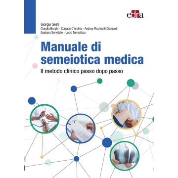 Manuale di Semeiotica Medica. Il metodo clinico passo dopo passo [Sesti, Borghi, D'Andria - Edra Masson]