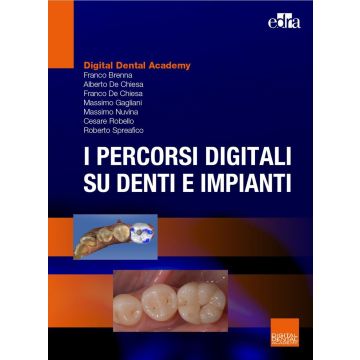 I percorsi digitali su denti e impianti [Brenna, De Chiesa - Edra Masson]