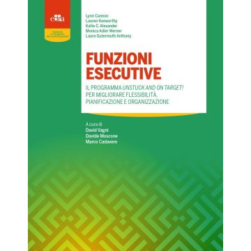 Funzioni esecutive. Il programma Unstuck and on Target! Per migliorare flessibilità, pianificazione e organizzazione