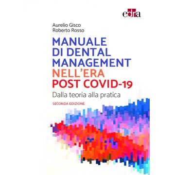 Manuale di Dental Management nell'era post Covid-19. Dalla teoria alla pratica 2/ed.