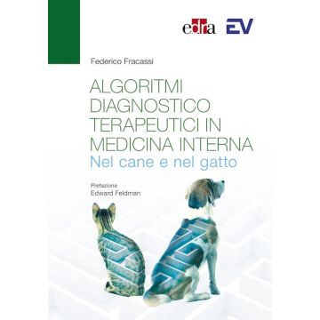 Algoritmi diagnostico-terapeutici in medicina interna nel cane e nel gatto [Fracassi Federico - Edra]