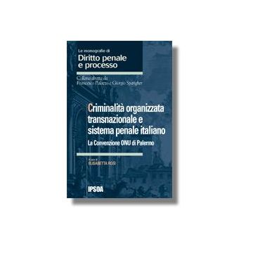 Criminalita' Organizzata Transnazionale E Sistema Penale Italiano - Rosi Elisabetta - Ipsoa - 9788821725487