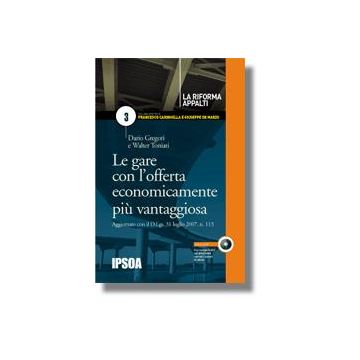 Le Gare Con L'offerta Economicamente Piu' Vantaggiosa  - Gregori Dario; Toniati Walter - Ipsoa - 9788821726613